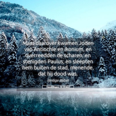 Picture 05 - Handelingen 14:19 NLD - Maar daarover kwamen Joden van Antiochie en - Bible Verse Picture