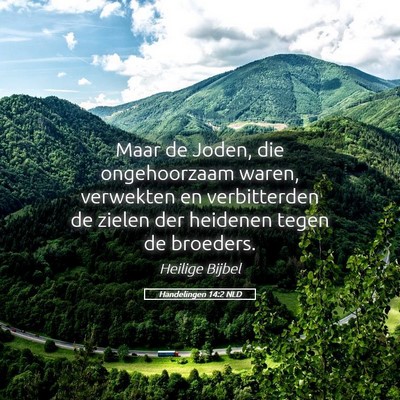 Picture 05 - Handelingen 14:2 NLD - Maar de Joden, die ongehoorzaam waren, verwekten - Bible Verse Picture
