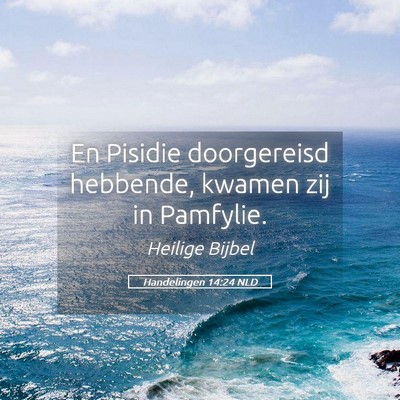 Picture 05 - Handelingen 14:24 NLD - En Pisidie doorgereisd hebbende, kwamen zij in - Bible Verse Picture