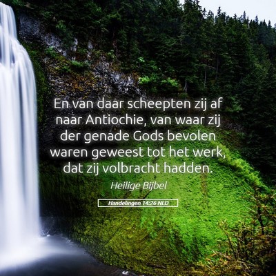 Picture 05 - Handelingen 14:26 NLD - En van daar scheepten zij af naar Antiochie, van - Bible Verse Picture
