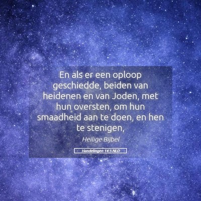 Picture 05 - Handelingen 14:5 NLD - En als er een oploop geschiedde, beiden van - Bible Verse Picture
