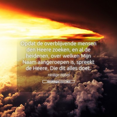 Picture 05 - Handelingen 15:17 NLD - Opdat de overblijvende mensen den Heere zoeken, - Bible Verse Picture