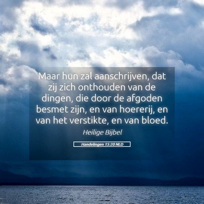 Picture 05 - Handelingen 15:20 NLD - Maar hun zal aanschrijven, dat zij zich onthouden - Bible Verse Picture