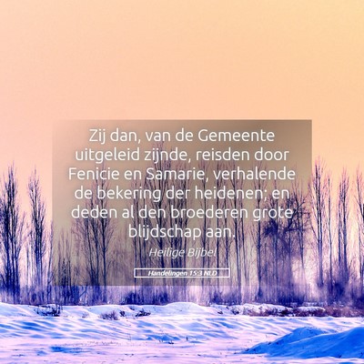 Picture 05 - Handelingen 15:3 NLD - Zij dan, van de Gemeente uitgeleid zijnde, - Bible Verse Picture