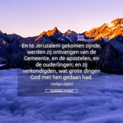 Picture 05 - Handelingen 15:4 NLD - En te Jeruzalem gekomen zijnde, werden zij - Bible Verse Picture