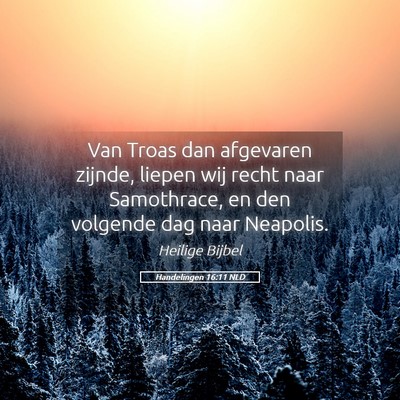 Picture 05 - Handelingen 16:11 NLD - Van Troas dan afgevaren zijnde, liepen wij recht - Bible Verse Picture