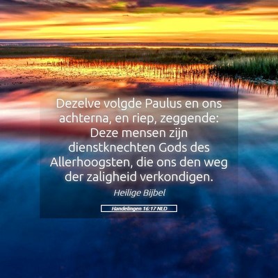 Picture 05 - Handelingen 16:17 NLD - Dezelve volgde Paulus en ons achterna, en riep, - Bible Verse Picture