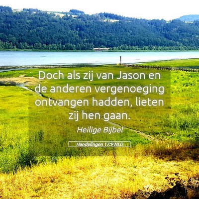 Picture 05 - Handelingen 17:9 NLD - Doch als zij van Jason en de anderen vergenoeging - Bible Verse Picture