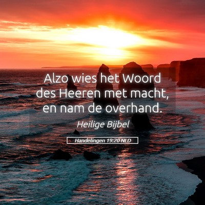 Picture 05 - Handelingen 19:20 NLD - Alzo wies het Woord des Heeren met macht, en nam - Bible Verse Picture