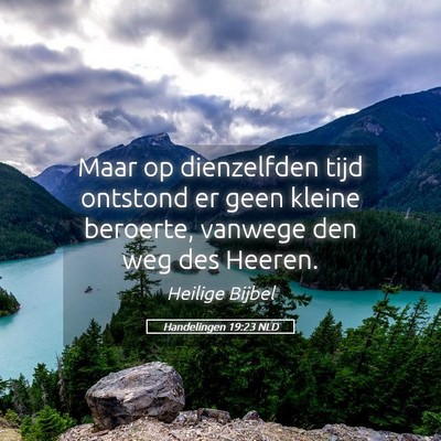 Picture 05 - Handelingen 19:23 NLD - Maar op dienzelfden tijd ontstond er geen kleine - Bible Verse Picture