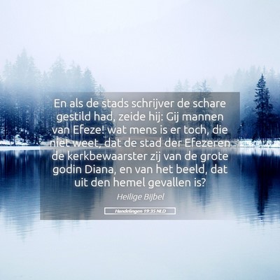 Picture 05 - Handelingen 19:35 NLD - En als de stads schrijver de schare gestild had, - Bible Verse Picture
