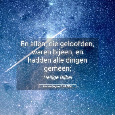 Picture 05 - Handelingen 2:44 NLD - En allen, die geloofden, waren bijeen, en hadden - Bible Verse Picture