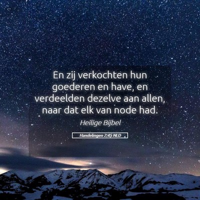 Picture 05 - Handelingen 2:45 NLD - En zij verkochten hun goederen en have, en - Bible Verse Picture