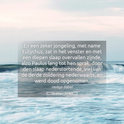 Picture 05 - Handelingen 20:9 NLD - En een zeker jongeling, met name Eutychus, zat in - Bible Verse Picture