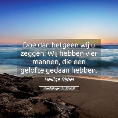 Picture 05 - Handelingen 21:23 NLD - Doe dan hetgeen wij u zeggen: Wij hebben vier - Bible Verse Picture