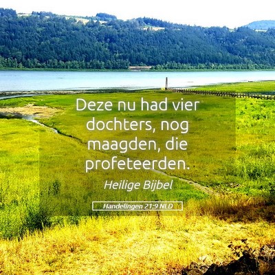 Picture 05 - Handelingen 21:9 NLD - Deze nu had vier dochters, nog maagden, die - Bible Verse Picture