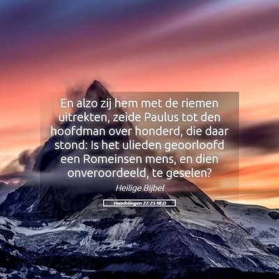 Picture 05 - Handelingen 22:25 NLD - En alzo zij hem met de riemen uitrekten, zeide - Bible Verse Picture