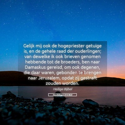 Picture 05 - Handelingen 22:5 NLD - Gelijk mij ook de hogepriester getuige is, en de - Bible Verse Picture