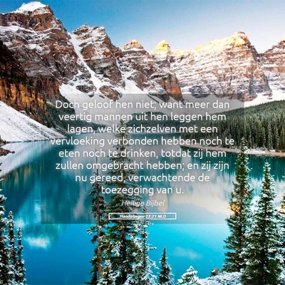 Picture 05 - Handelingen 23:21 NLD - Doch geloof hen niet; want meer dan veertig - Bible Verse Picture