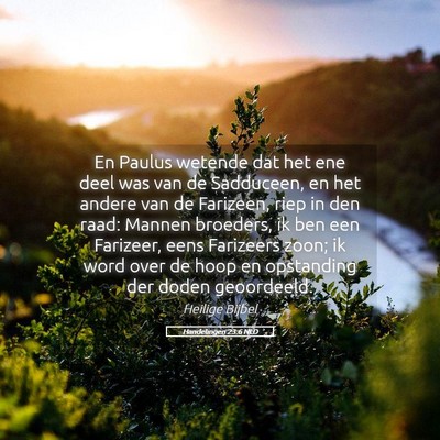 Picture 05 - Handelingen 23:6 NLD - En Paulus wetende dat het ene deel was van de - Bible Verse Picture