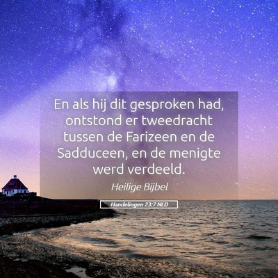 Picture 05 - Handelingen 23:7 NLD - En als hij dit gesproken had, ontstond er - Bible Verse Picture