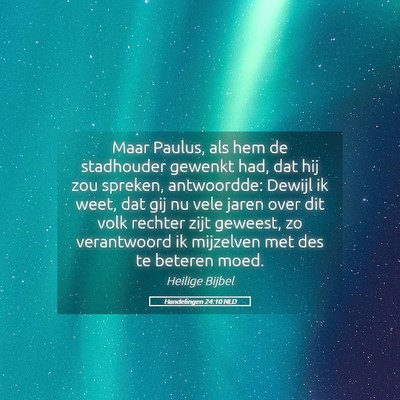 Picture 05 - Handelingen 24:10 NLD - Maar Paulus, als hem de stadhouder gewenkt had, - Bible Verse Picture