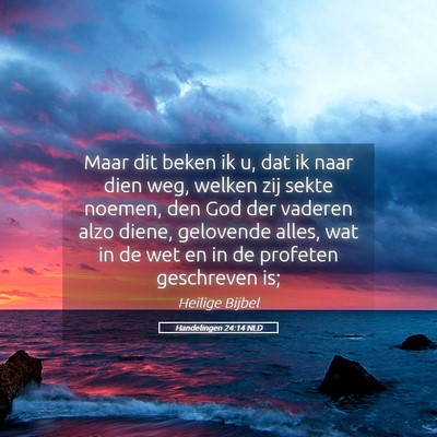 Picture 05 - Handelingen 24:14 NLD - Maar dit beken ik u, dat ik naar dien weg, welken - Bible Verse Picture