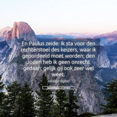 Picture 05 - Handelingen 25:10 NLD - En Paulus zeide: Ik sta voor den rechterstoel des - Bible Verse Picture