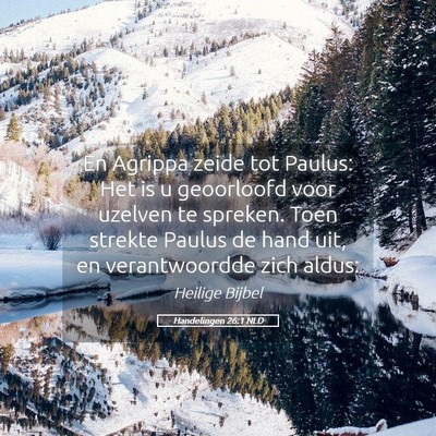 Picture 05 - Handelingen 26:1 NLD - En Agrippa zeide tot Paulus: Het is u geoorloofd - Bible Verse Picture