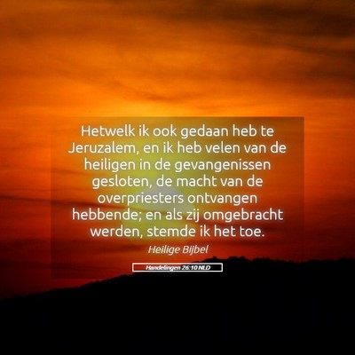 Picture 05 - Handelingen 26:10 NLD - Hetwelk ik ook gedaan heb te Jeruzalem, en ik heb - Bible Verse Picture