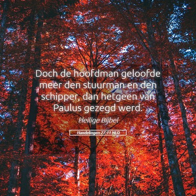 Picture 05 - Handelingen 27:11 NLD - Doch de hoofdman geloofde meer den stuurman en - Bible Verse Picture