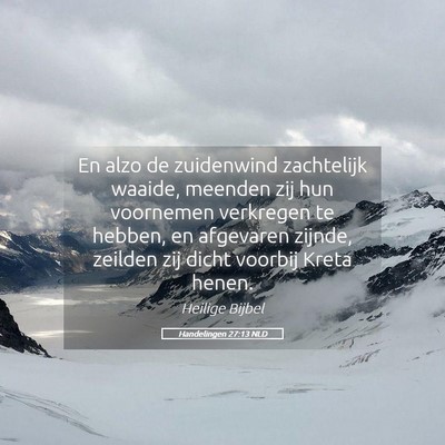 Picture 05 - Handelingen 27:13 NLD - En alzo de zuidenwind zachtelijk waaide, meenden - Bible Verse Picture