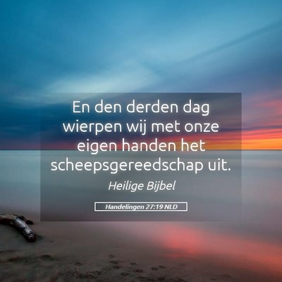 Picture 05 - Handelingen 27:19 NLD - En den derden dag wierpen wij met onze eigen - Bible Verse Picture