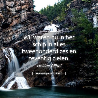 Picture 05 - Handelingen 27:37 NLD - Wij waren nu in het schip in alles tweehonderd - Bible Verse Picture