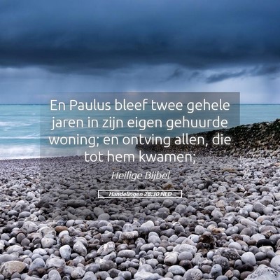 Picture 05 - Handelingen 28:30 NLD - En Paulus bleef twee gehele jaren in zijn eigen - Bible Verse Picture