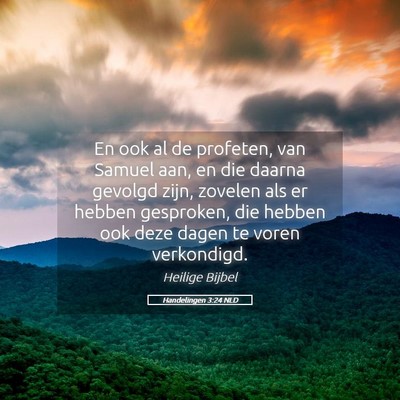 Picture 05 - Handelingen 3:24 NLD - En ook al de profeten, van Samuel aan, en die - Bible Verse Picture