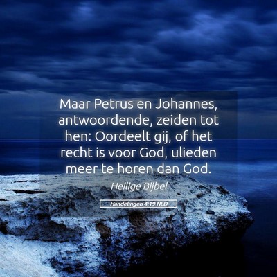 Picture 05 - Handelingen 4:19 NLD - Maar Petrus en Johannes, antwoordende, zeiden tot - Bible Verse Picture