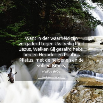 Picture 05 - Handelingen 4:27 NLD - Want in der waarheid zijn vergaderd tegen Uw - Bible Verse Picture
