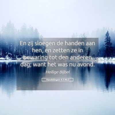 Picture 05 - Handelingen 4:3 NLD - En zij sloegen de handen aan hen, en zetten ze in - Bible Verse Picture