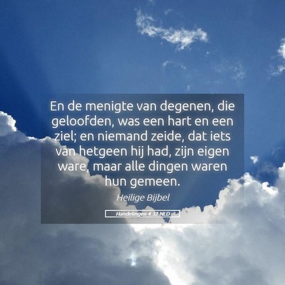 Picture 05 - Handelingen 4:32 NLD - En de menigte van degenen, die geloofden, was een - Bible Verse Picture
