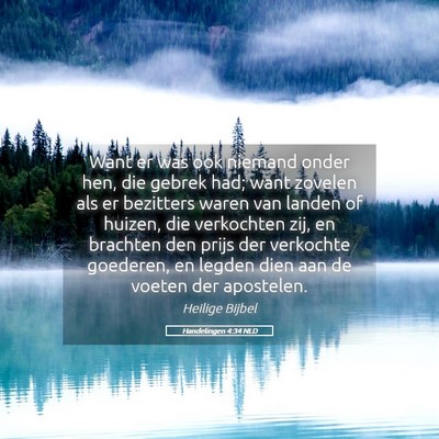 Picture 05 - Handelingen 4:34 NLD - Want er was ook niemand onder hen, die gebrek - Bible Verse Picture
