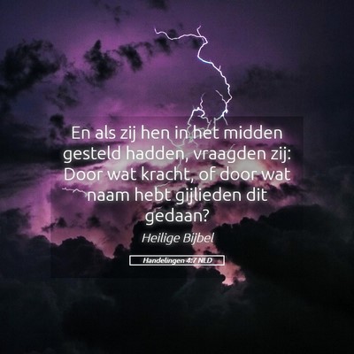 Picture 05 - Handelingen 4:7 NLD - En als zij hen in het midden gesteld hadden, - Bible Verse Picture