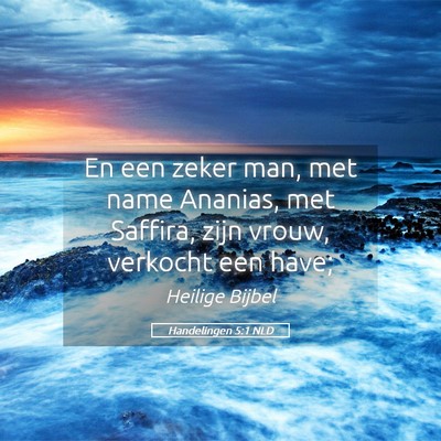 Picture 05 - Handelingen 5:1 NLD - En een zeker man, met name Ananias, met Saffira, - Bible Verse Picture