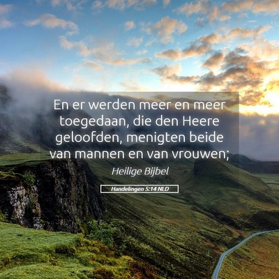 Picture 05 - Handelingen 5:14 NLD - En er werden meer en meer toegedaan, die den - Bible Verse Picture