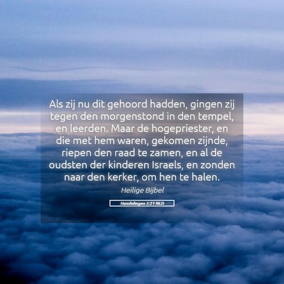 Picture 05 - Handelingen 5:21 NLD - Als zij nu dit gehoord hadden, gingen zij tegen - Bible Verse Picture