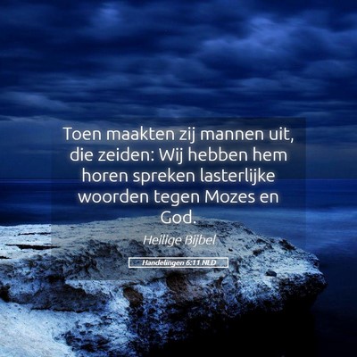 Picture 05 - Handelingen 6:11 NLD - Toen maakten zij mannen uit, die zeiden: Wij - Bible Verse Picture