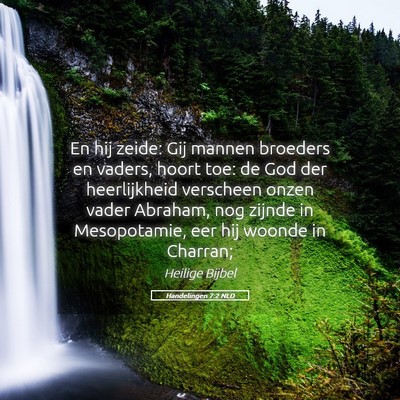 Picture 05 - Handelingen 7:2 NLD - En hij zeide: Gij mannen broeders en vaders, - Bible Verse Picture