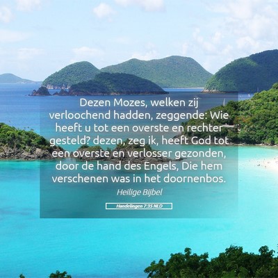 Picture 05 - Handelingen 7:35 NLD - Dezen Mozes, welken zij verloochend hadden, - Bible Verse Picture