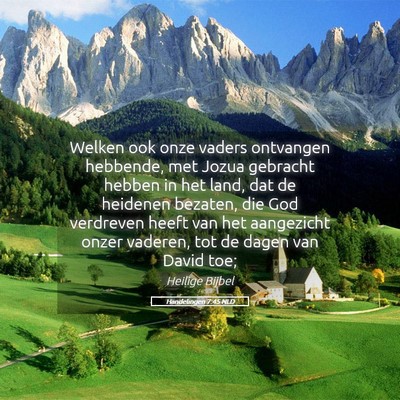 Picture 05 - Handelingen 7:45 NLD - Welken ook onze vaders ontvangen hebbende, met - Bible Verse Picture