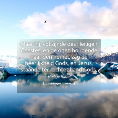 Picture 05 - Handelingen 7:55 NLD - Maar hij, vol zijnde des Heiligen Geestes, en de - Bible Verse Picture